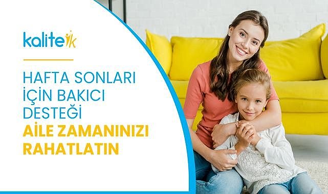 Hafta Sonları İçin Bakıcı Desteği: Aile Zamanınızı Rahatlatın