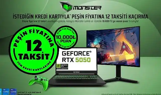 Monster'da peşin fiyatına 12 taksit fırsatı tüm hızıyla devam ediyor