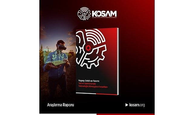 KOSAM’dan Çarpıcı Rapor: Dijital Dönüşümde Geri Kalan, Tarımda Yarıştan Düşecek