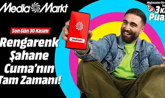 MediaMarkt'ta Rengârenk Şahane Cuma kampanyası başladı