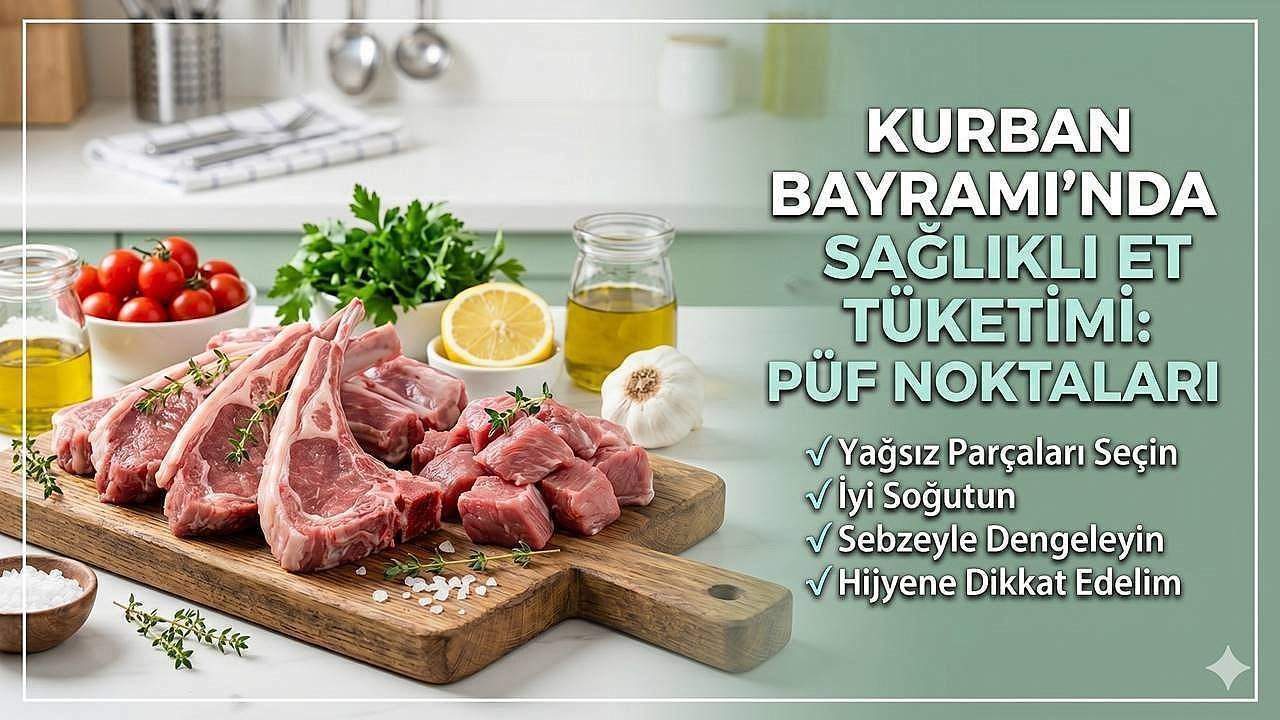 Kurban bayramında sağlıklı et tüketiminin püf noktaları