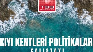 Ege Bölgesi Kıyı Çalıştayı 2 Haziran'da İzmir’de