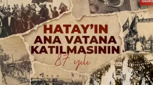 İçişleri'nden Hatay'ın ana vatana katılışının 87. yıl mesajı