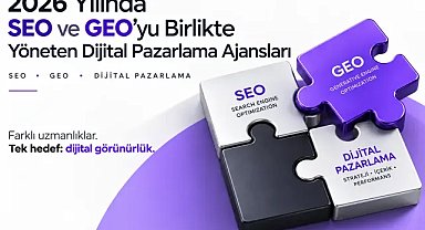 2026 Yılında SEO ve GEO’yu Birlikte Yöneten Dijital Pazarlama Ajansları